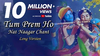 tum prem ho nat naagar chant long version radhakrishna mohit lalwani reprise