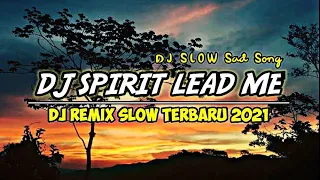 Download DJ SLOW SPIRIT LEAD ME SAD SONG || REMIX VIRAL TIKTOK FULL BASS TERBARU MP3