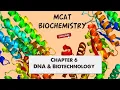 MCAT Biochemistry Chapter 6 - DNA and Biotechnology