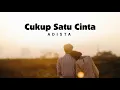 Download Lagu ADISTA - Cukup Satu Cinta (Lyric Video)
