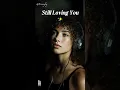 Download Lagu Still Loving You ✨Whispered Acoustic Ballad | Essayly