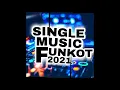 Download Lagu SINGLE MUSIC FUNKOT \