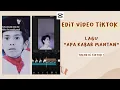 Download Lagu Edit Video Tiktok Lagu NDX AKA Apa Kabar Mantan | Capcut✨