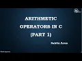 Lesson - 22 Arithmetic Operators in C Part-1 C Tutorial