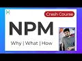 NPM why what and how Crash Course Easy way