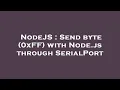 NodeJS Send byte 0xFF with Node js through SerialPort