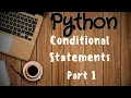 Python Tutorial 14 Conditional Statements part 1 simple if and if else statements
