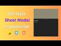 Create An iOS Style Bottom Sheet Modal Using Plain JavaScript
