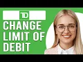 How To Change Spending Limit TD Debit How Do I Change My TD Debit Spending Limit