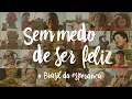 Sem Medo de Ser Feliz: O Brasil da Esperança