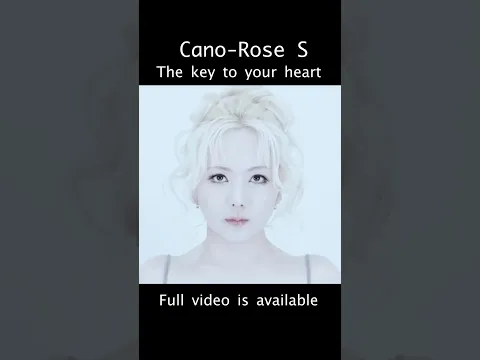 Cano-Rose S /  The Key To Your Heart teaser1 #shorts