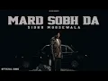 Download Lagu Mard Sobh Da - Sidhu Moose Wala || New Punjabi Song 2025