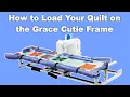How to Load Your Quilt on the Grace Cutie Frame