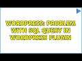 Wordpress Problem with sql query in wordpress plugin