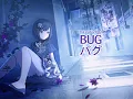 BUG (バグ) - Ena Alt Vocal