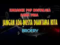Download Lagu JANGAN ADA DUSTA DIANTARA KITA - KARAOKE [ BROERY ] || LIRIK  NADA PRIA #janganadadustadiantarakita