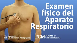 Examen físico del Aparato Respiratorio | Semiología | FCM UNR