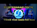 Lagu DJ ISTKHARAH CINTA || TIKTOK VIRAL REMIX FULL BASS