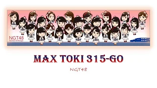 Download NGT48 Max toki 315 go lyrics ROM/ENG MP3