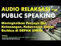 Download Lagu AUDIO RELAKSASI for PUBLIC SPEAKING, Meningkatkan Percaya Diri dan Ketenangan Berbica di DEPAN UMUM