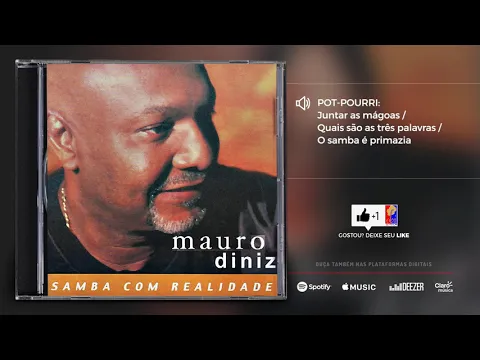Clipe de Juntar as Mágoas / Quais São as Três Palavras / O Samba é Primazia - Mauro Diniz