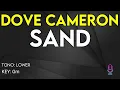 Dove Cameron - Sand - Karaoke Instrumental - Lower