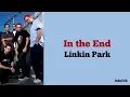Linkin Park - In The End | Lirik Terjemahan
