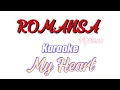 Download Lagu My Heart karaoke lirik “Romansa Nyesss”
