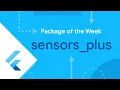 sensors - plus Flutter Package of the Week