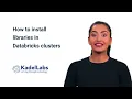 How to install libraries in Databricks clusters