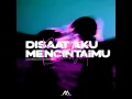 Lagu DISAAT AKU MENCINTAIMU - DADALI (Mail Alektra EDIT) - [BREAKBEAT]