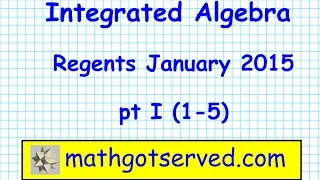 January 2015 Integrated algebra core regents pt 1 - 5 New York state
