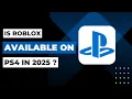 Is Roblox on PS4 in 2026 How to Download Fix Store Not Loading Installation Guide