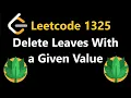 Delete Leaves With a Given Value - Leetcode 1325