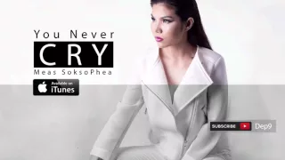 Download You never cry - Meas Soksophea / Dep9 MP3