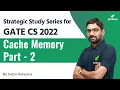 Cache Memory Part 2 COA GATE 2022 CS Satya sir Gradeup
