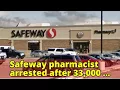 Safeway pharmacist arrested after 33 000 pills go missing from Okotoks store