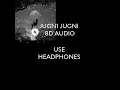 JUGNI JUGNI dj song 8d audio use headphones 🎧🎧🎧🎧🎧🎧