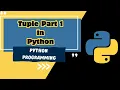 Understanding Tuples Part 1 Introduction Uses Indexing Slicing Looping Immutability Operators