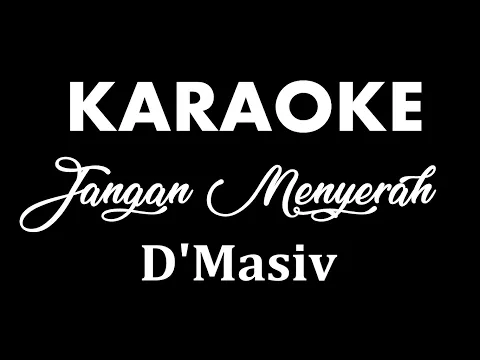 Download MP3 D'MASIV - JANGAN MENYERAH // KARAOKE POP INDONESIA // TANPA VOKAL // LIRIK