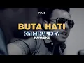 Download Lagu [KARAOKE] Naif - Buta Hati (ORIGINAL KEY)
