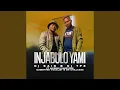 Download Lagu Injabulo yami (feat. Mcebisi Kingryder, Queenthee Vocalist, Mr ChillaxSA)