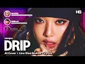 Download Lagu [AI COVER] aespa → “DRIP” (Original by BABYMONSTER) | AI Cover/Line Distribution + Lyrics