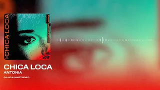 Antonia - Chica Loca (NA-NO & INAMEIT REMIX)
