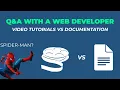 Q A With A Web Developer - Tutorials VS Documentation