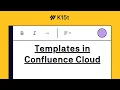 Templates in Confluence Cloud - Confluence Tutorial