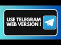 HOW TO USE TELEGRAM WEB VERSION 2026