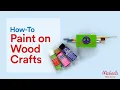 How to Paint on Wood Crafts Michaels