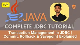 Transaction Management in JDBC Commit Rollback Savepoint Explained Java JDBC Tutorial 2026
