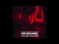 Tayler Holder - 100 Rounds [Official Audio]